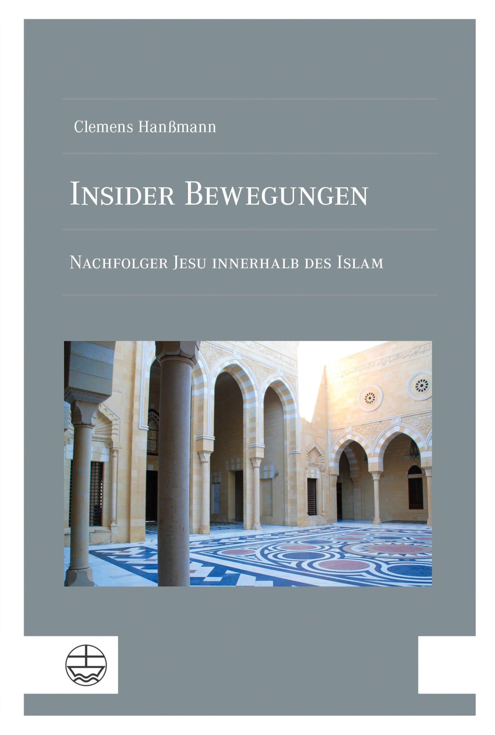 Insider Bewegungen: Nachfolger Jesu innerhalb des Islam
