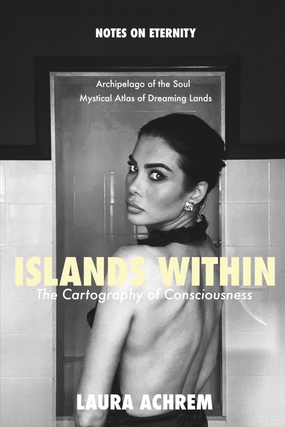 Islands Within - The Cartography of Consciousness (Notes On Eternity: Archipleago of the Soul - Mystical Atlas of Dreaming Lands)
