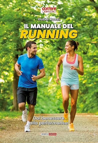 Il manuale del running. Dal benessere alla performance: 1