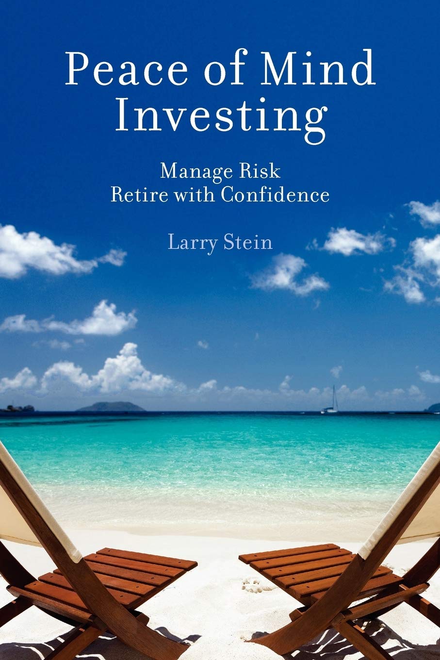 Peace of Mind Investing: Manage Risk, Retire with Confidence