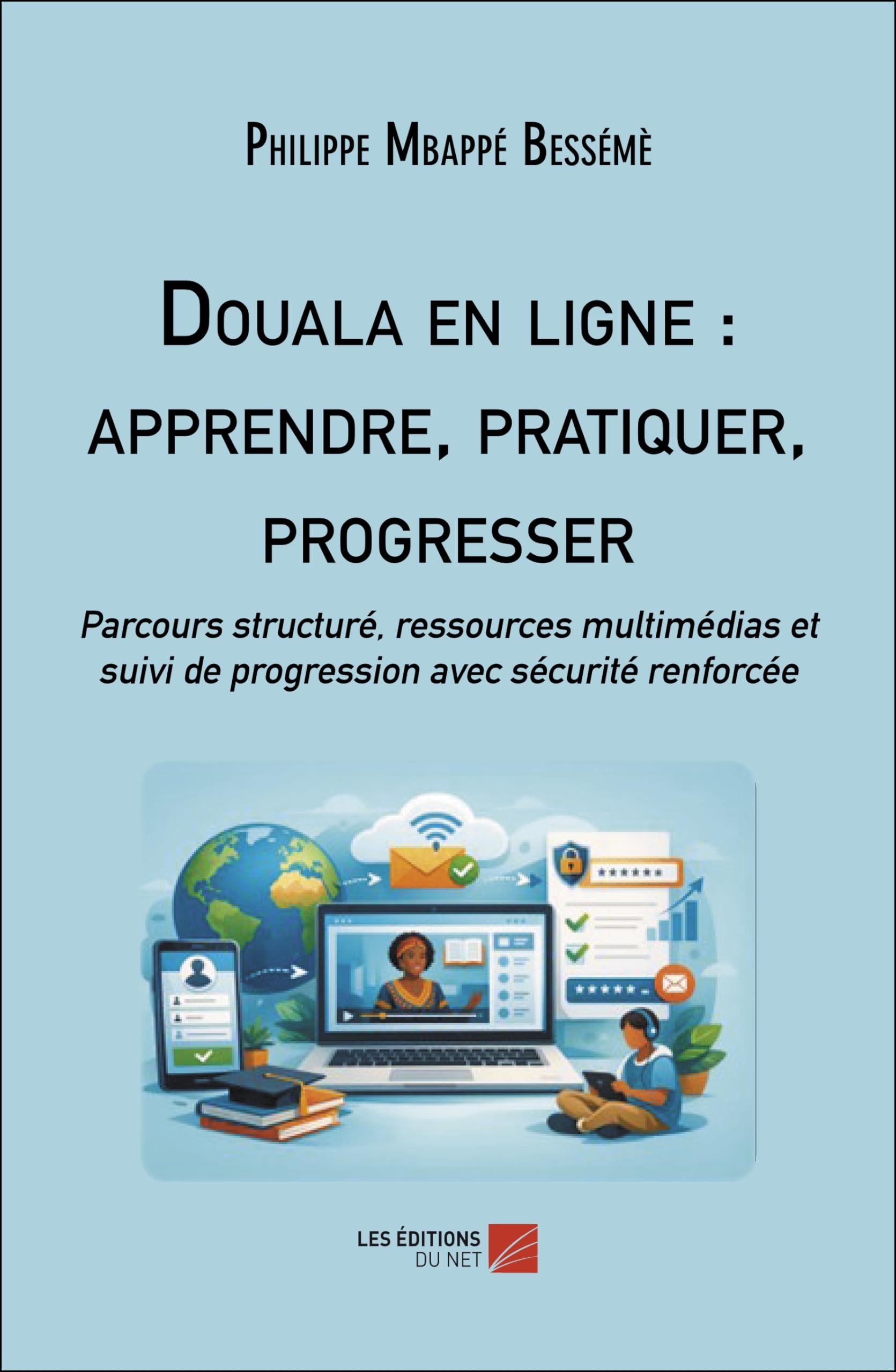Douala en ligne : apprendre, pratiquer, progresser: Parcours structuré, ressources multimédias et suivi de progression avec sécurité renforcée