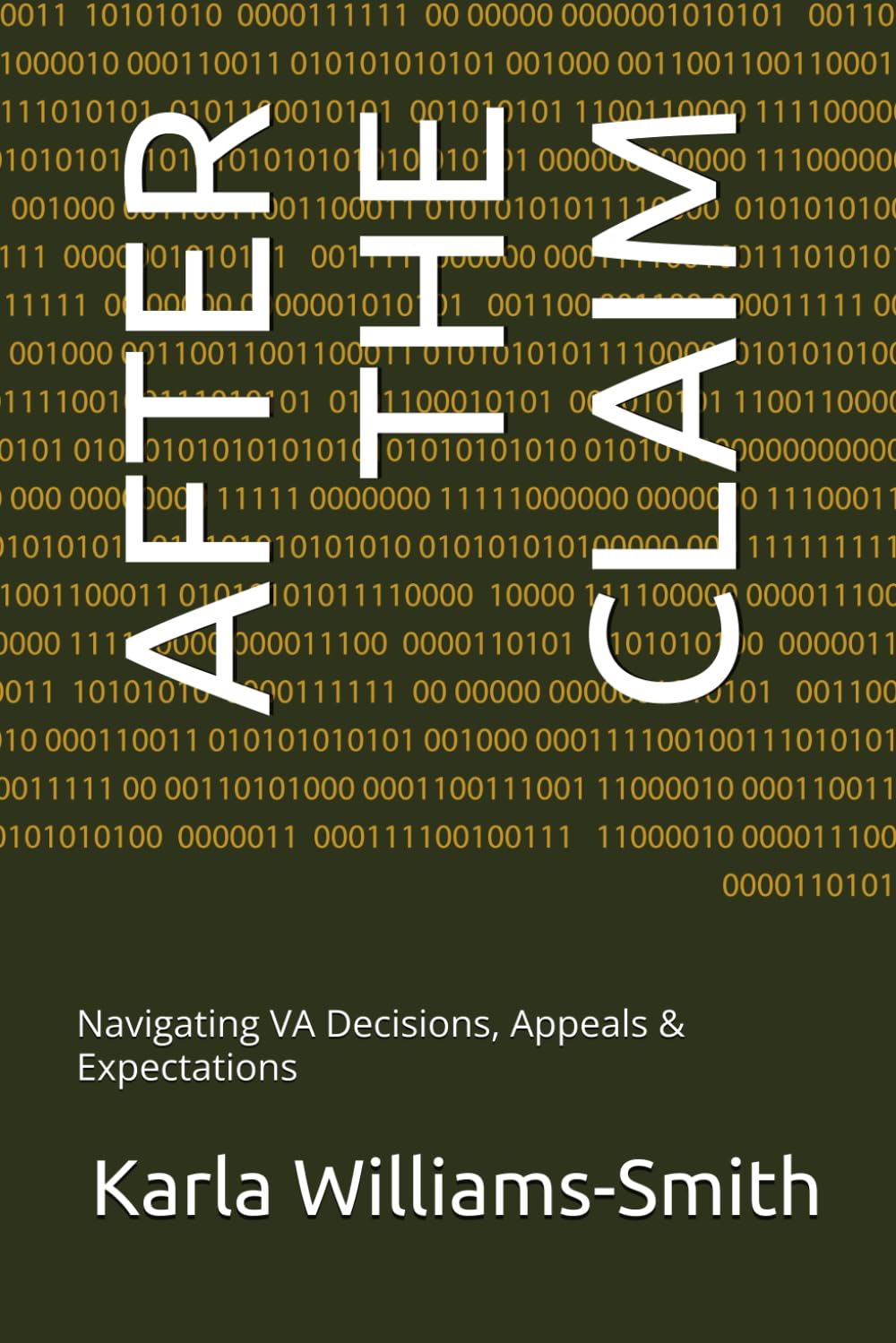 AFTER THE CLAIM: Navigating VA Decisions, Appeals & Expectations (The VA Claim Blueprint Series)
