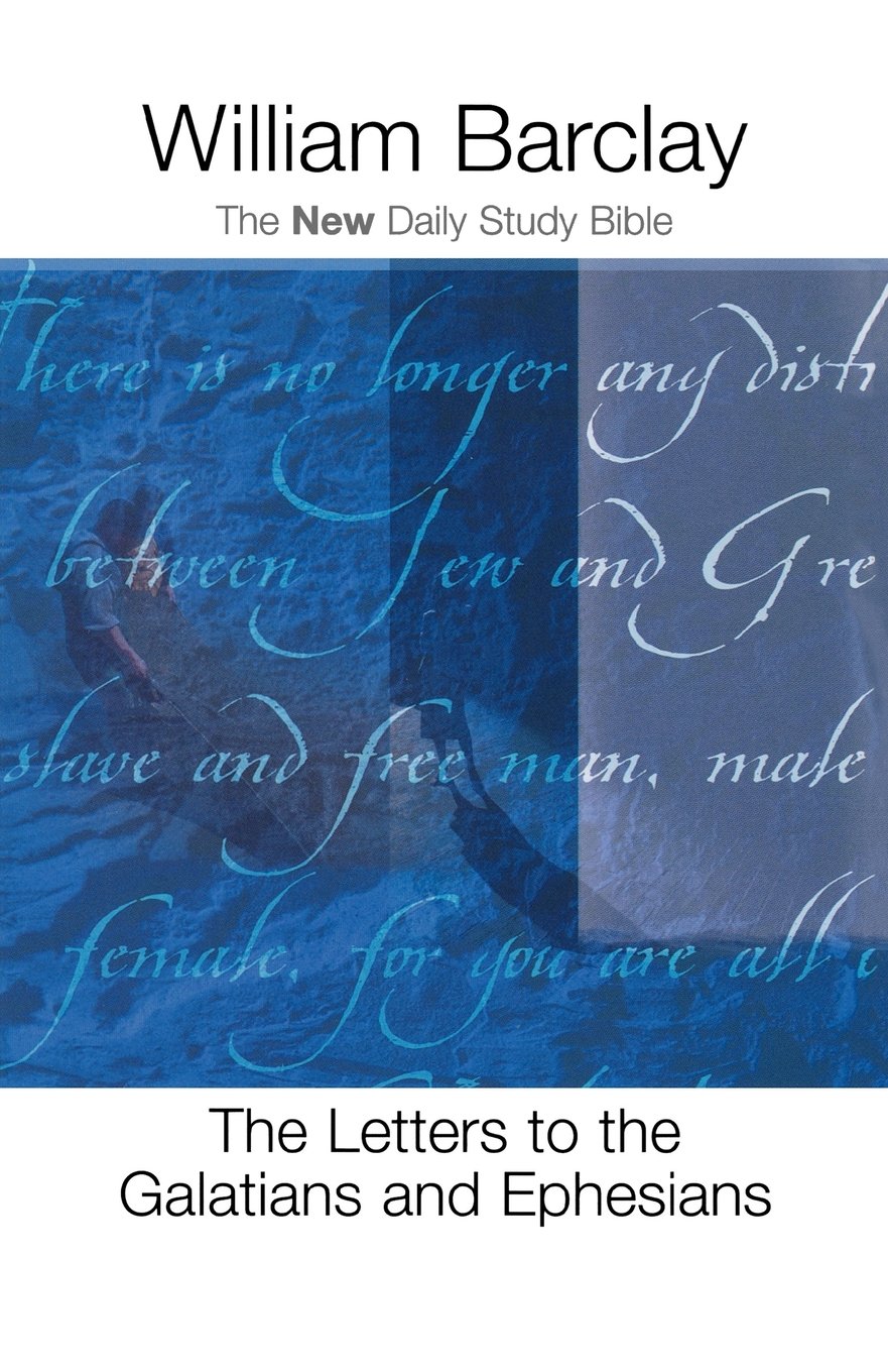 The Letters to the Galatians and Ephesians (The New Daily Study Bible)