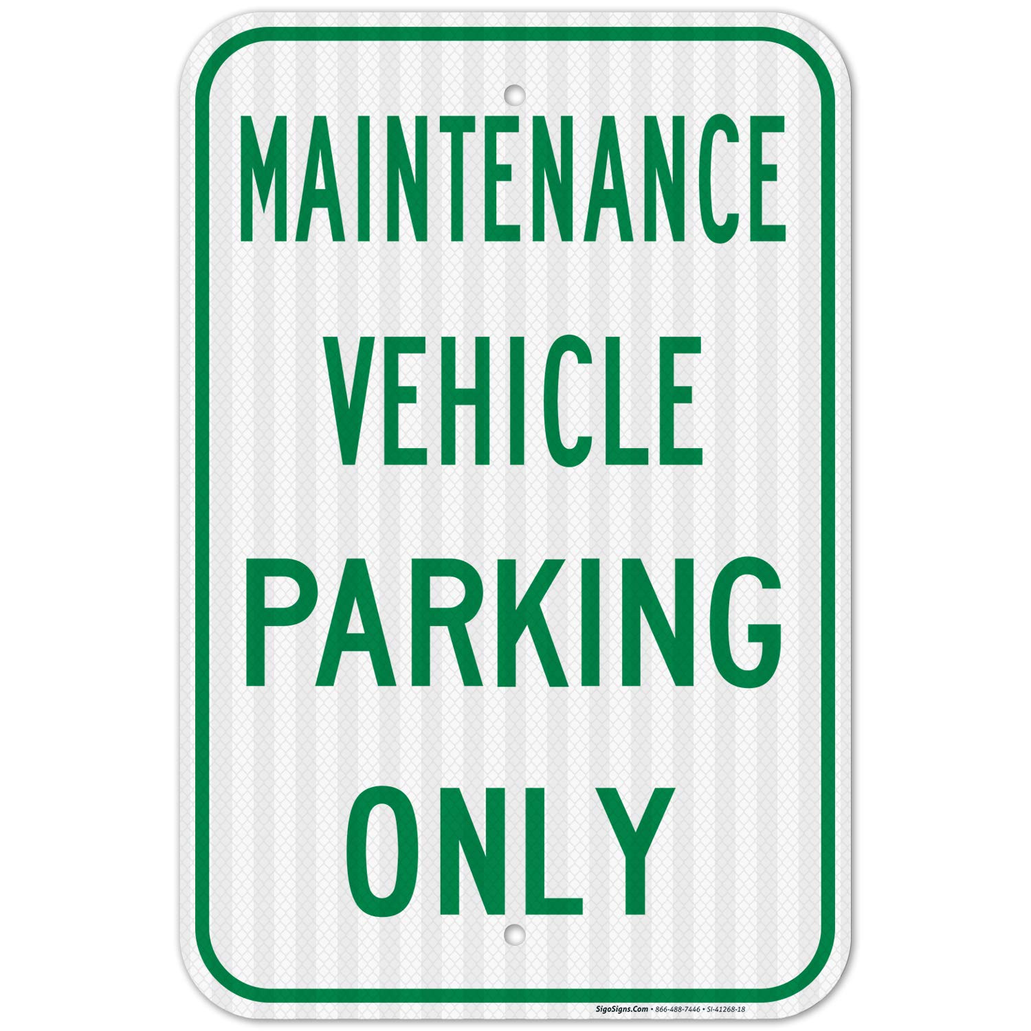 Maintenance Vehicle Parking Only Sign, 12x18 Inches, 3M EGP Reflective .063 Aluminum, Fade Resistant, Easy Mounting, Indoor/Outdoor Use, Made in USA