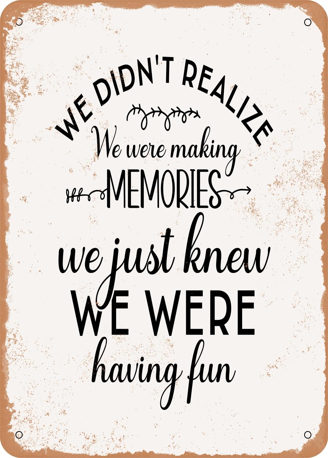 Miaomansenstore Metal Sign - We Didn't Realize We Were - Vintage Look Home Decor