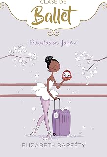 Piruetas en Japón (Clase de Ballet 7) (Jóvenes lectores, Band 7)