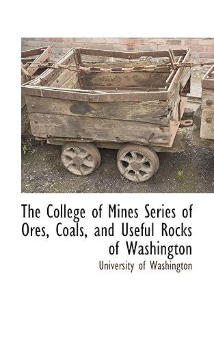 The College of Mines Series of Ores, Coals, and Useful Rocks of Washington