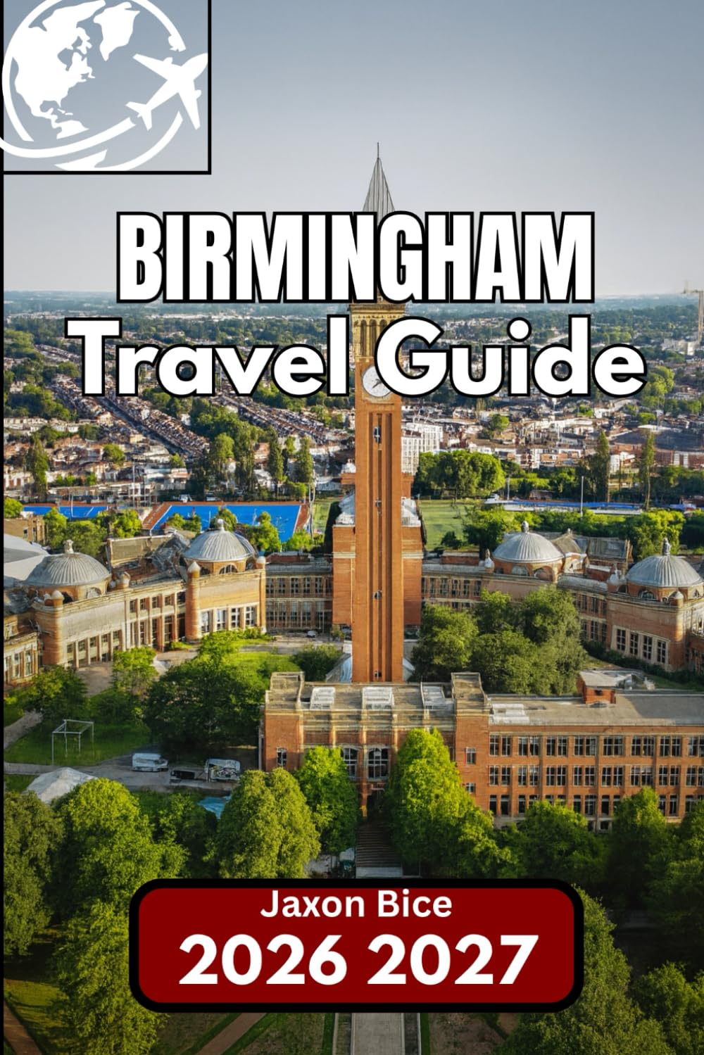 Birmingham TRAVEL GUIDE 2026: Everything You Need to Know for an Easy City Experience
