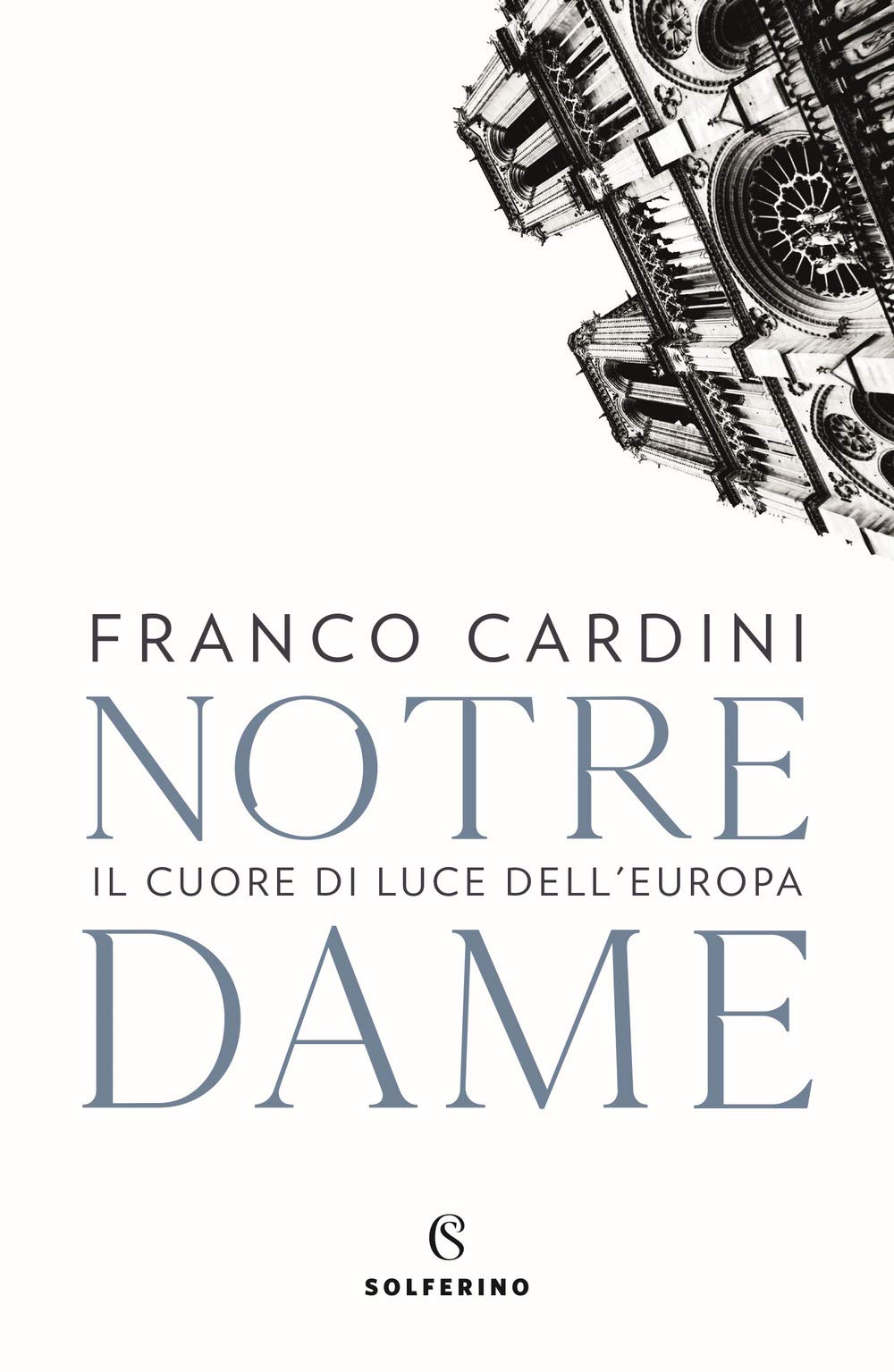 Notre Dame. Il Cuore Di Luce Dell'europa - 4