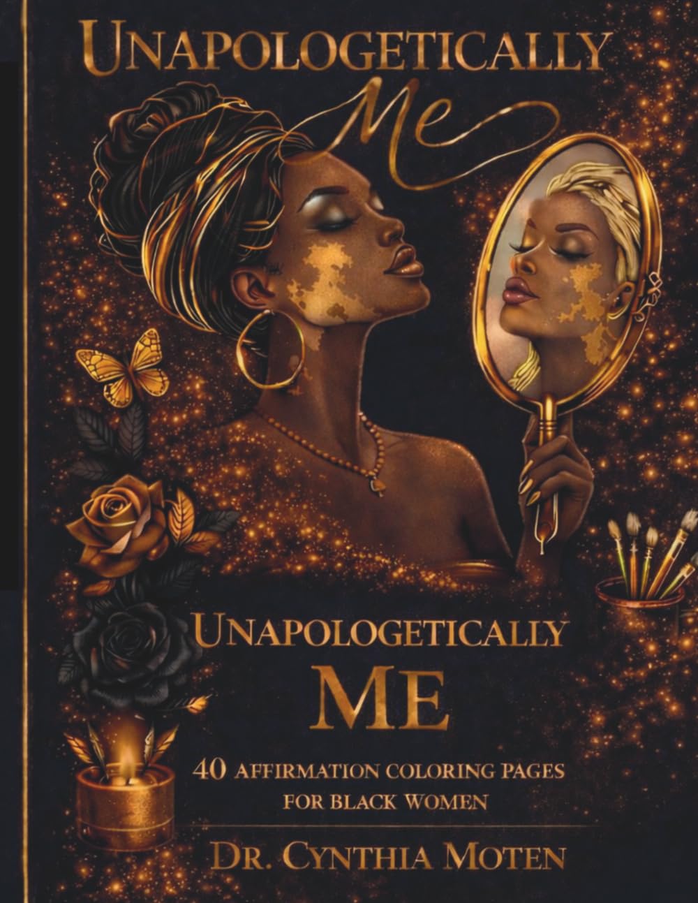 Unapologetically Me: 40 Affirmation Coloring Pages for Black Women