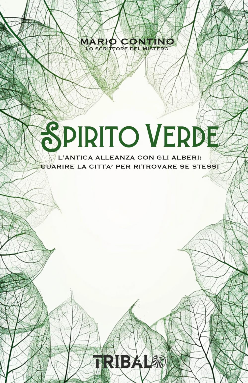 SPIRITO VERDE: L’ANTICA ALLEANZA CON GLI ALBERI: GUARIRE LA CITTA’ PER RITROVARE SE STESSI