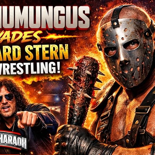 🔥 LORD HUMUNGUS INVADES THE HOWARD STERN OF PRO WRESTLING 🔥