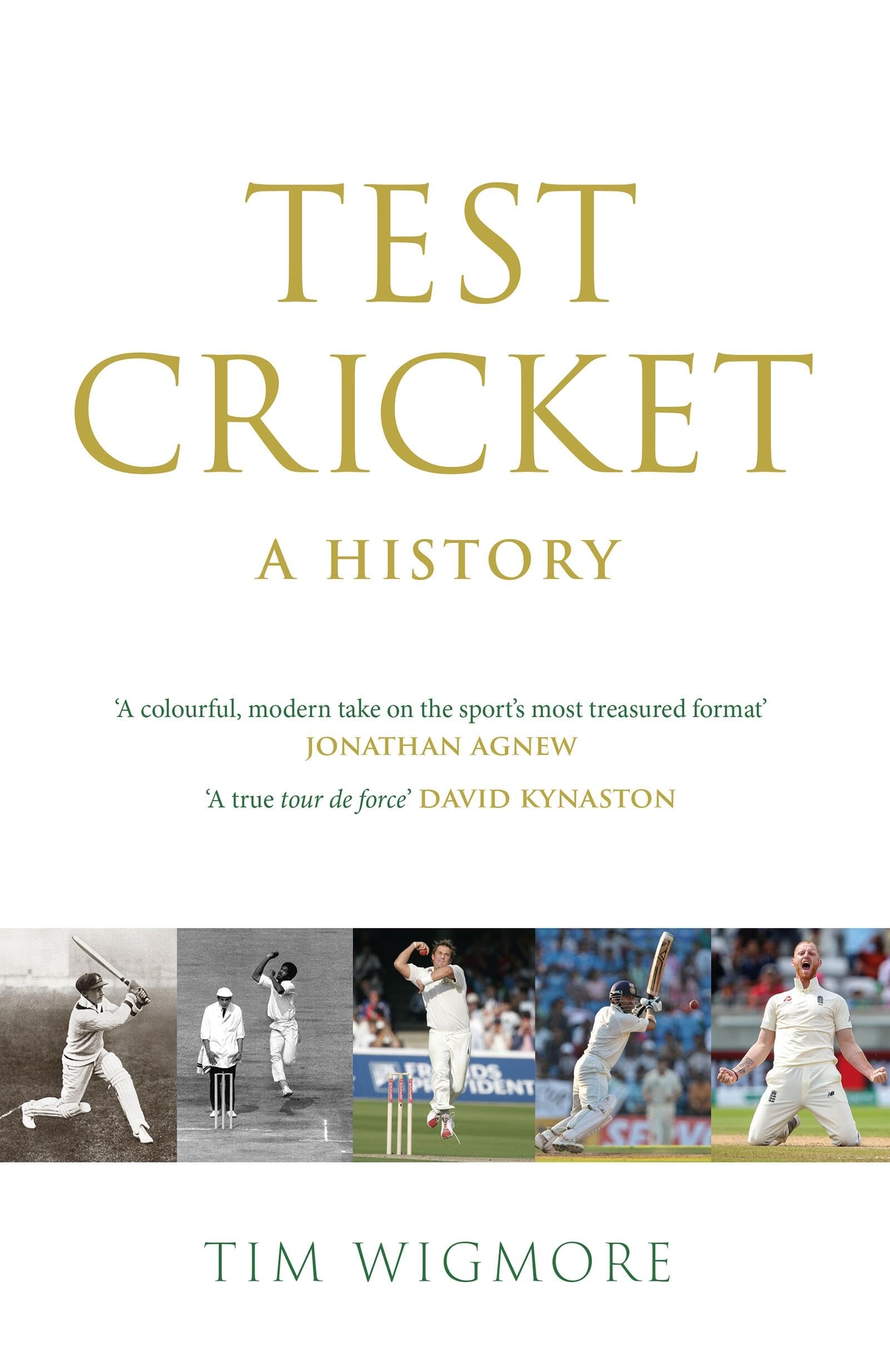 Test Cricket: The Definitive History from 1877 to Today. Wigmore, Wigmo HB**