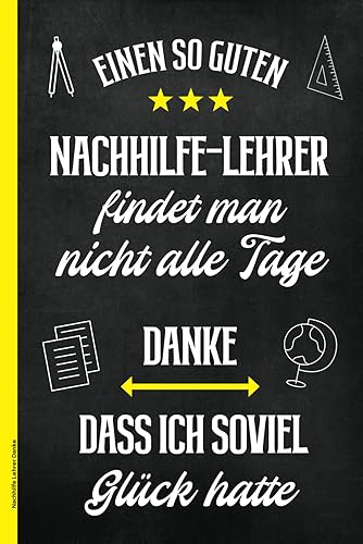 Nachhilfe Lehrer Danke: Notizbuch A5 das Nachhilfelehrer Geschenk als Dankeschön für Schule Nachhilfe an Grundschule und Gymnasium Notizheft liniert Geschenkidee für beste Nachhilfe-Lehrerlehrer