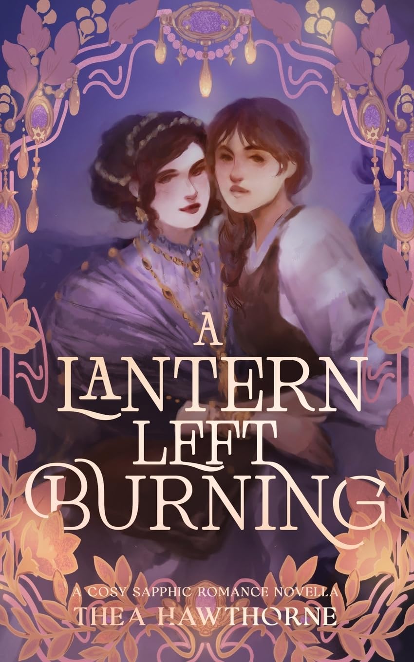 A Lantern Left Burning: A Cosy Sapphic Romance Novella (Muses of Esk)