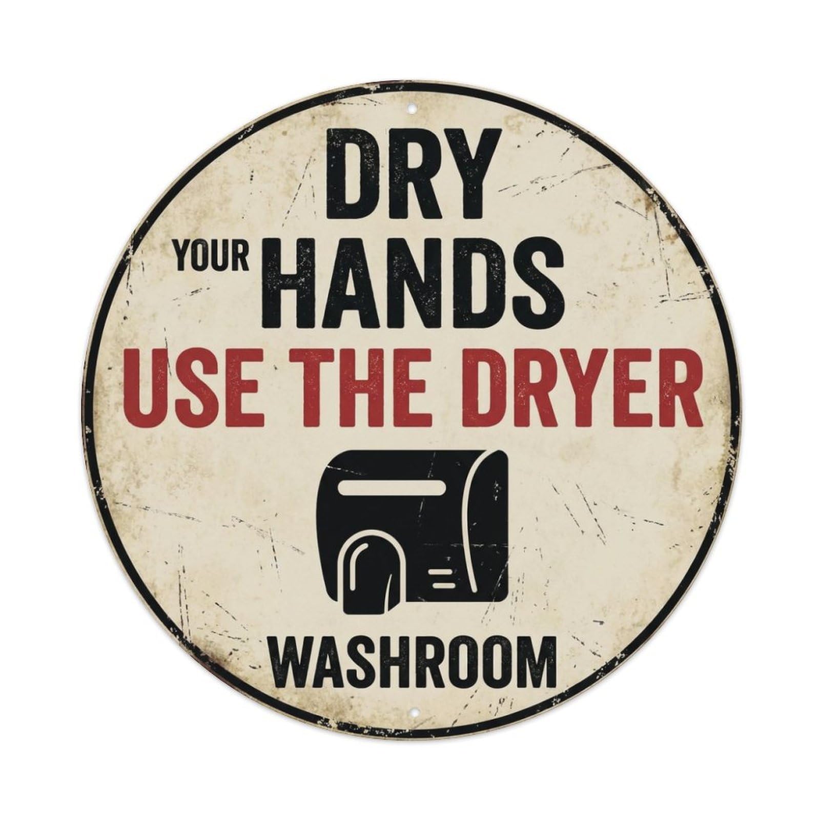 Metal Tin Sign Dry Your Hands Use The Dryer Washroom Warning Sign