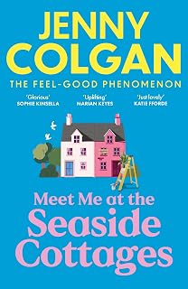 Meet Me at the Seaside Cottages: escape to the sea with the brand new novel from the feel-good phenomenon! (Summer skies, 3)