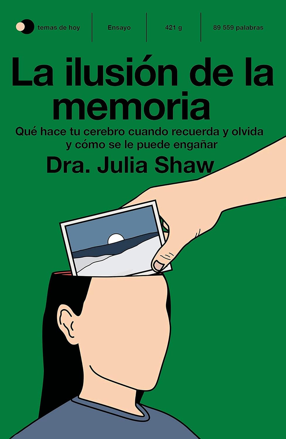 Portada del ensayo sobre la ciencia de la memoria y el olvido La ilusión de la memoria, de Julia Shaw