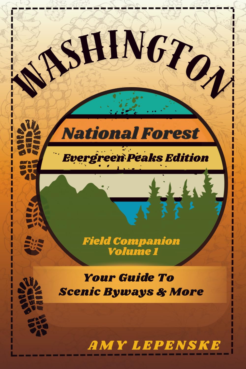 Washington National Forest Field Companion - Volume 1: Evergreen Peaks Edition (USA National Forest Field Companion Series)