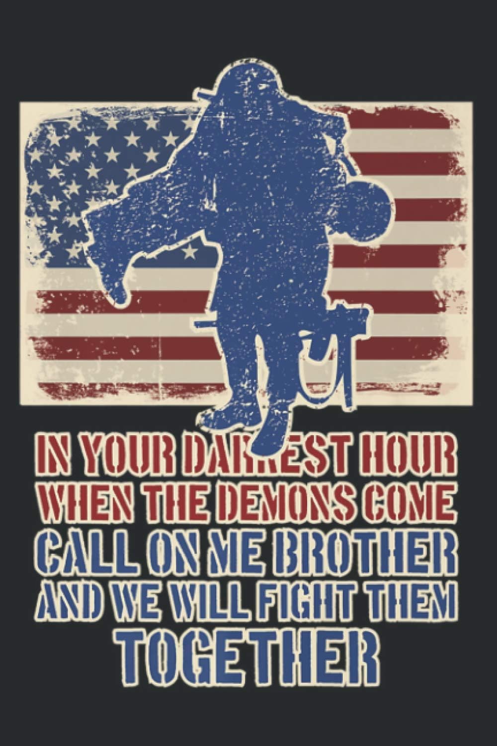 In Your Darkest Hour When The Demons Come Veteran Day: Undated Daily Planner: One Page Per Day, Daily Organizer, To Do List (6" x 9")