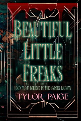 Beautiful Little Freaks: A Gatsby Retelling