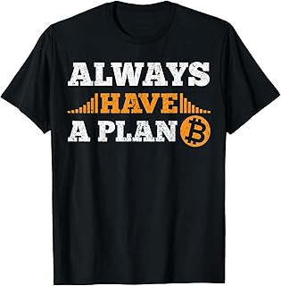 Ayez toujours un plan B Btc Bitcoin Distressed T-Shirt
