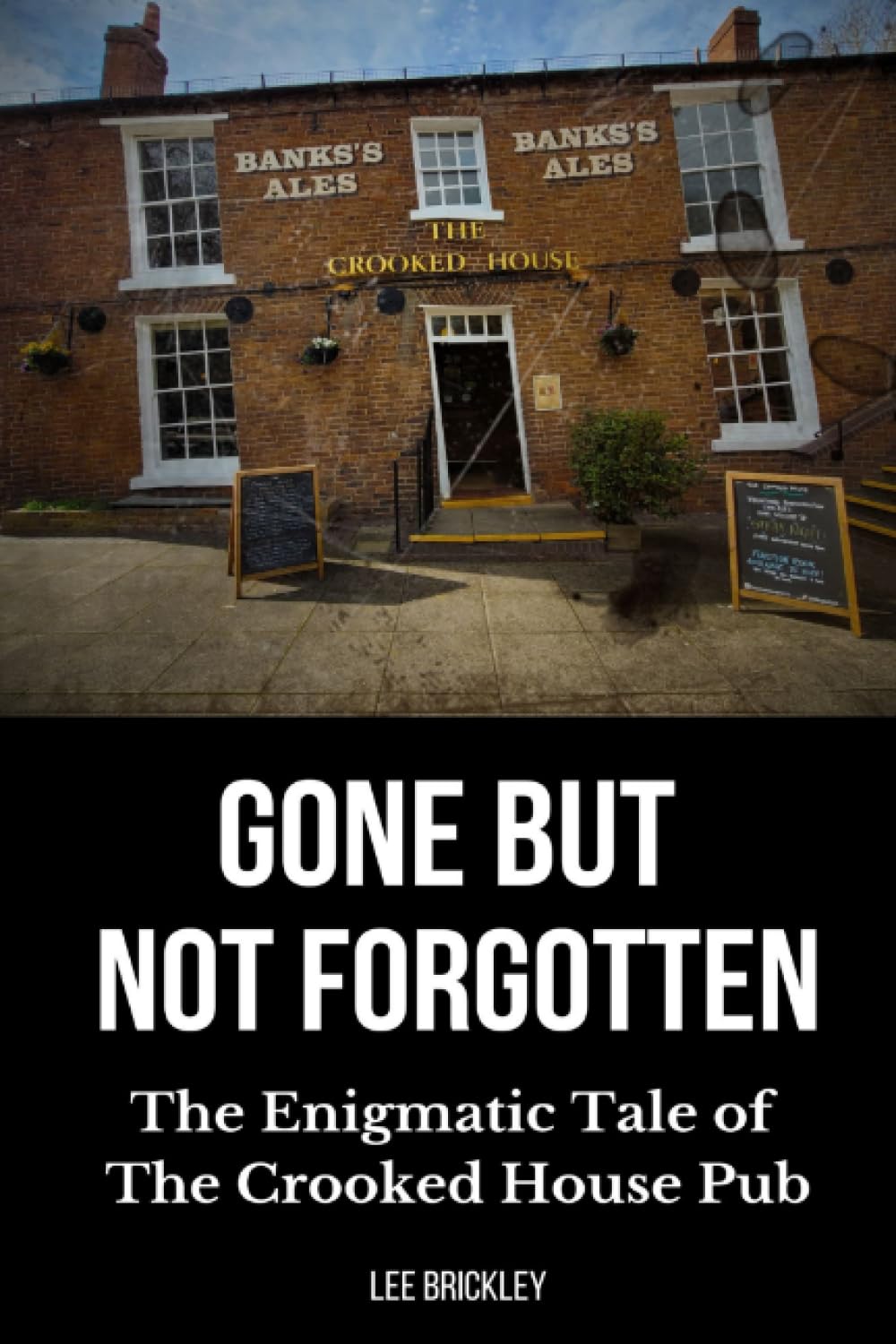 Gone But Not Forgotten: The Enigmatic Tale of The Crooked House Pub - In remembrance of a national treasure