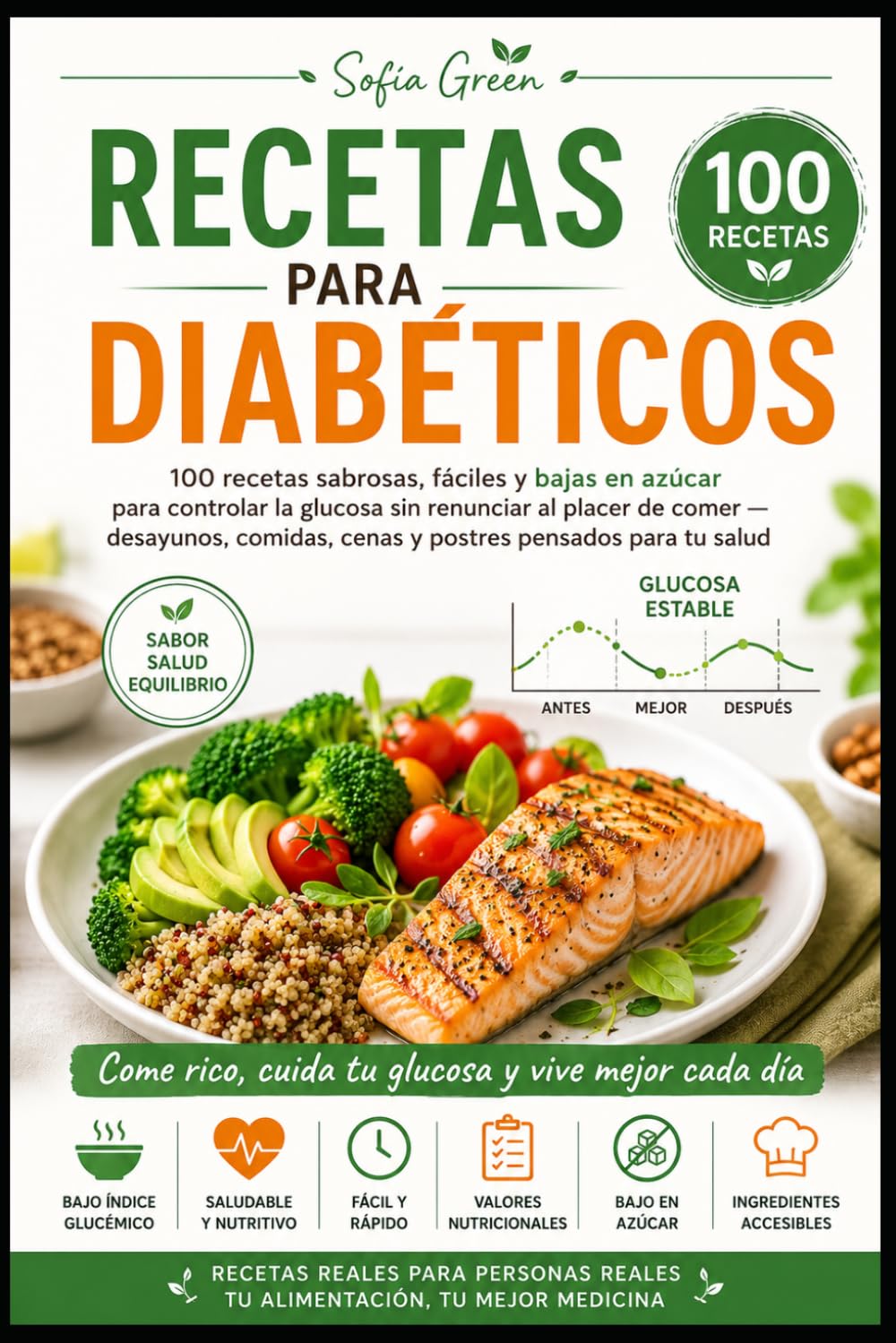 RECETAS PARA DIABETICOS: 100 recetas sabrosas, fáciles y bajas en azúcar para controlar la glucosa sin renunciar al placer de comer