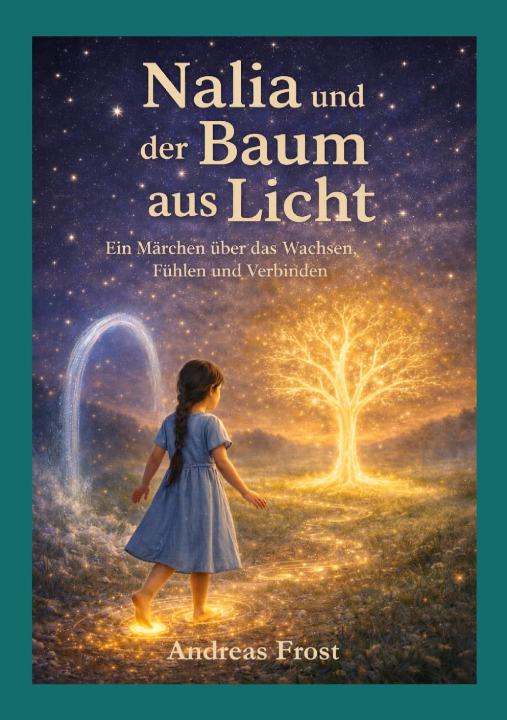 Nalia und der Baum aus Licht (Nalia und Freunde - Die Welt des Baumes aus Licht)
