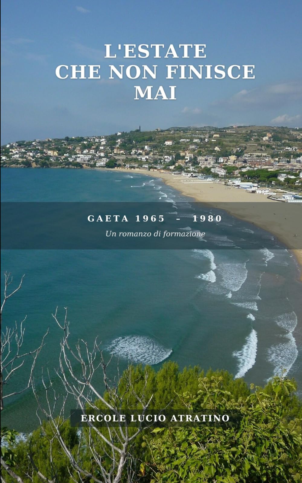 L'ESTATE CHE NON FINISCE MAI: Un romanzo di formazione