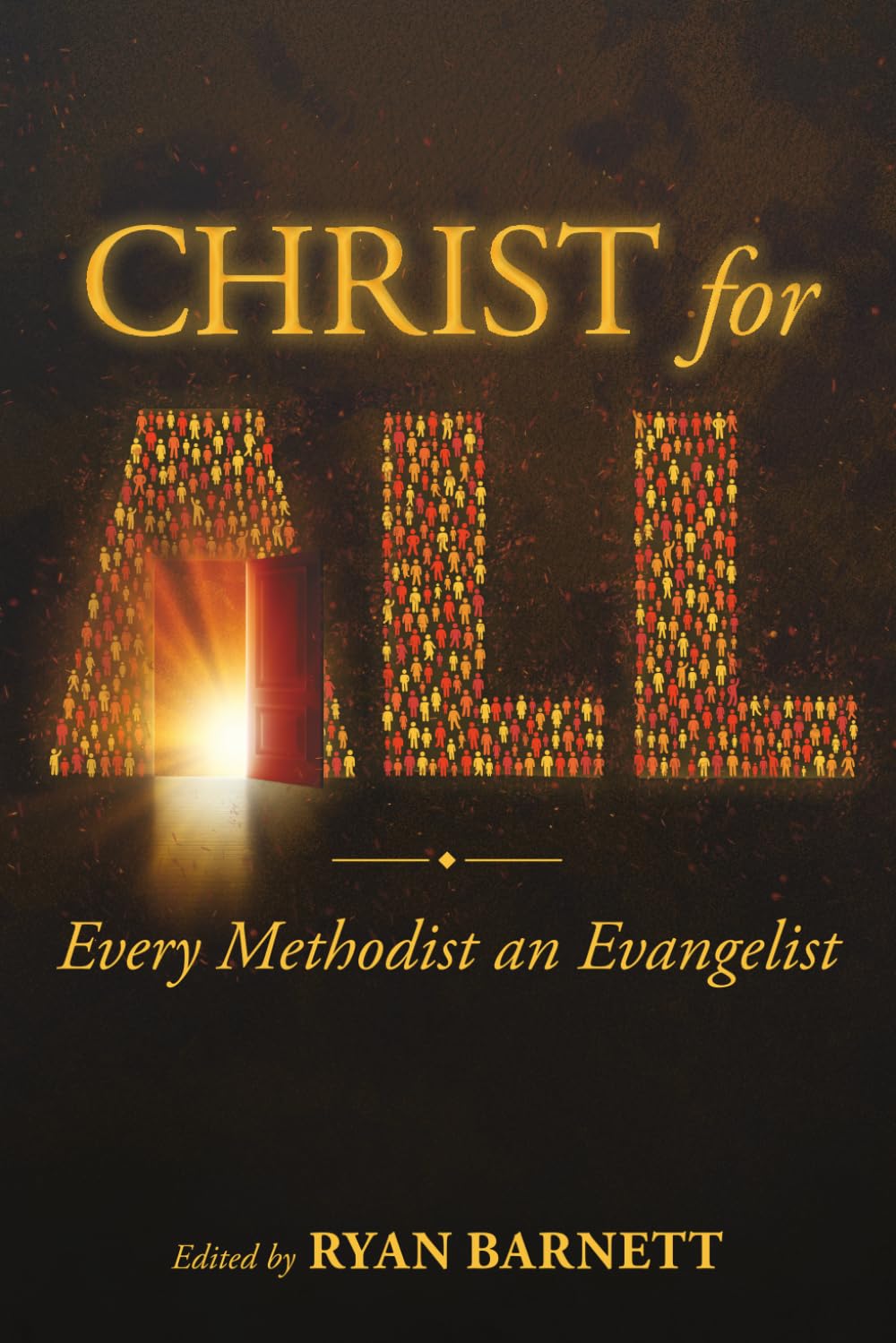 Christ for ALL: Every Methodist an Evangelist