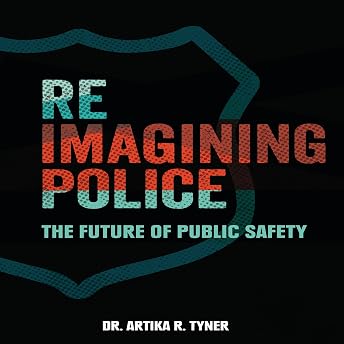 Reimagining Police Audiobook by Dr. Artika R. Tyner episode artwork