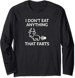 I don’t eat anything that farts - Deer Long Sleeve T-Shirt