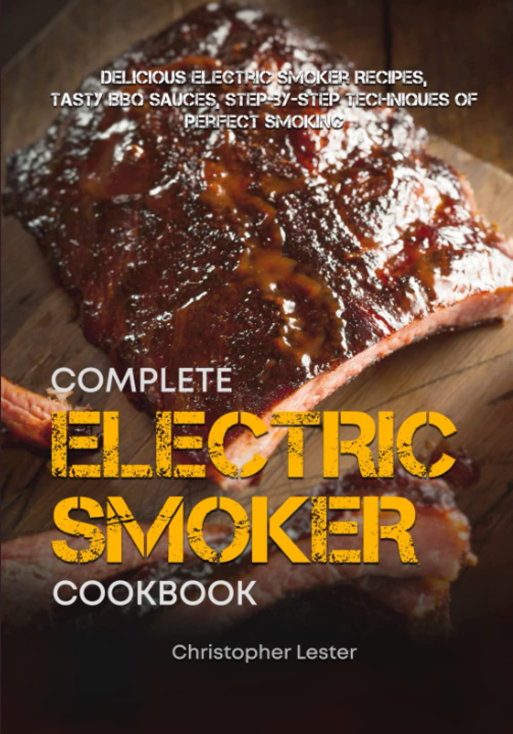 The Complete Electric Smoker Cookbook Delicious Electric Smoker
