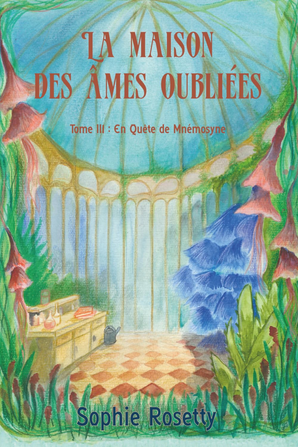 La Maison des âmes oubliées: Tome 3 : En Quête de Mnémosyne