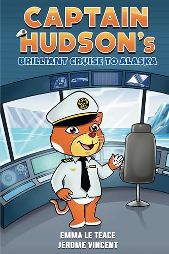 Captain Hudson's Brilliant Cruise To Alaska (Captain Hudson's Brilliant Cruises, Band 2)