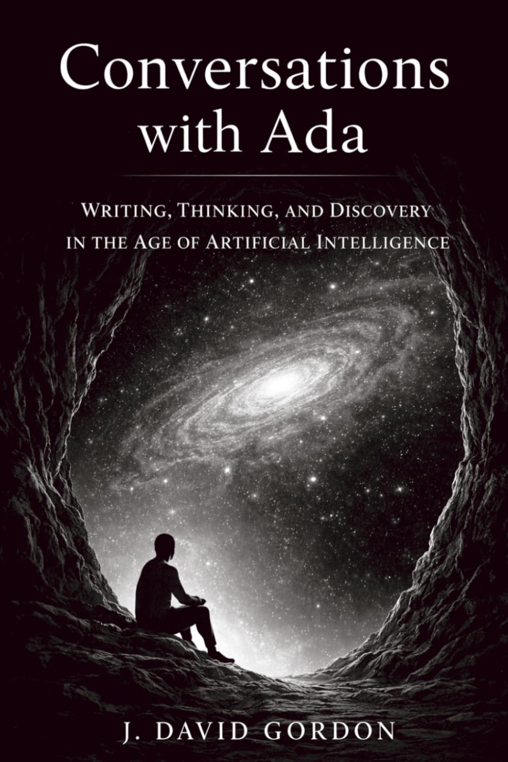 Conversations with Ada: Writing, Thinking, and Discovery in the Age of Artificial Intelligence
