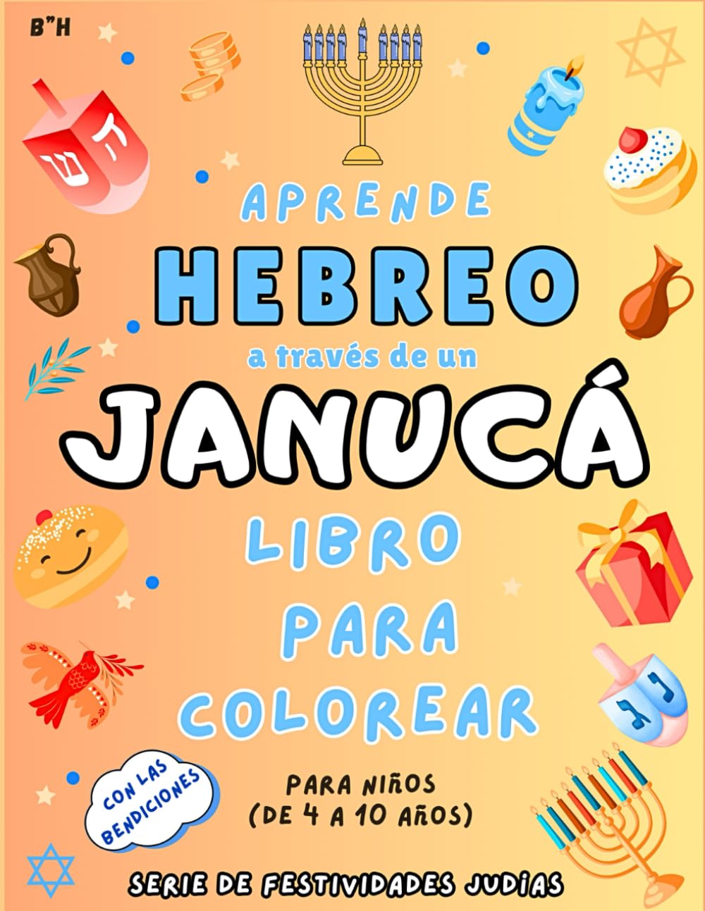 Libro de Janucá para Colorear y Aprender Hebreo para Niños: Aprende palabras y pronunciación en hebreo a través de los símbolos y bendiciones de ... Judías para Colorear y Aprender Hebreo)