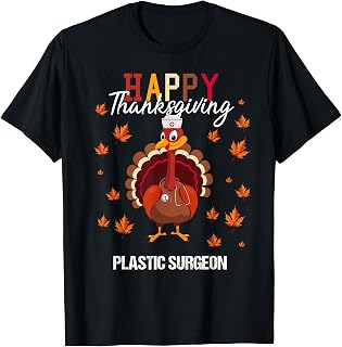 Happy Thanksgiving Plastic Surgeon. nurse turkey T-Shirt