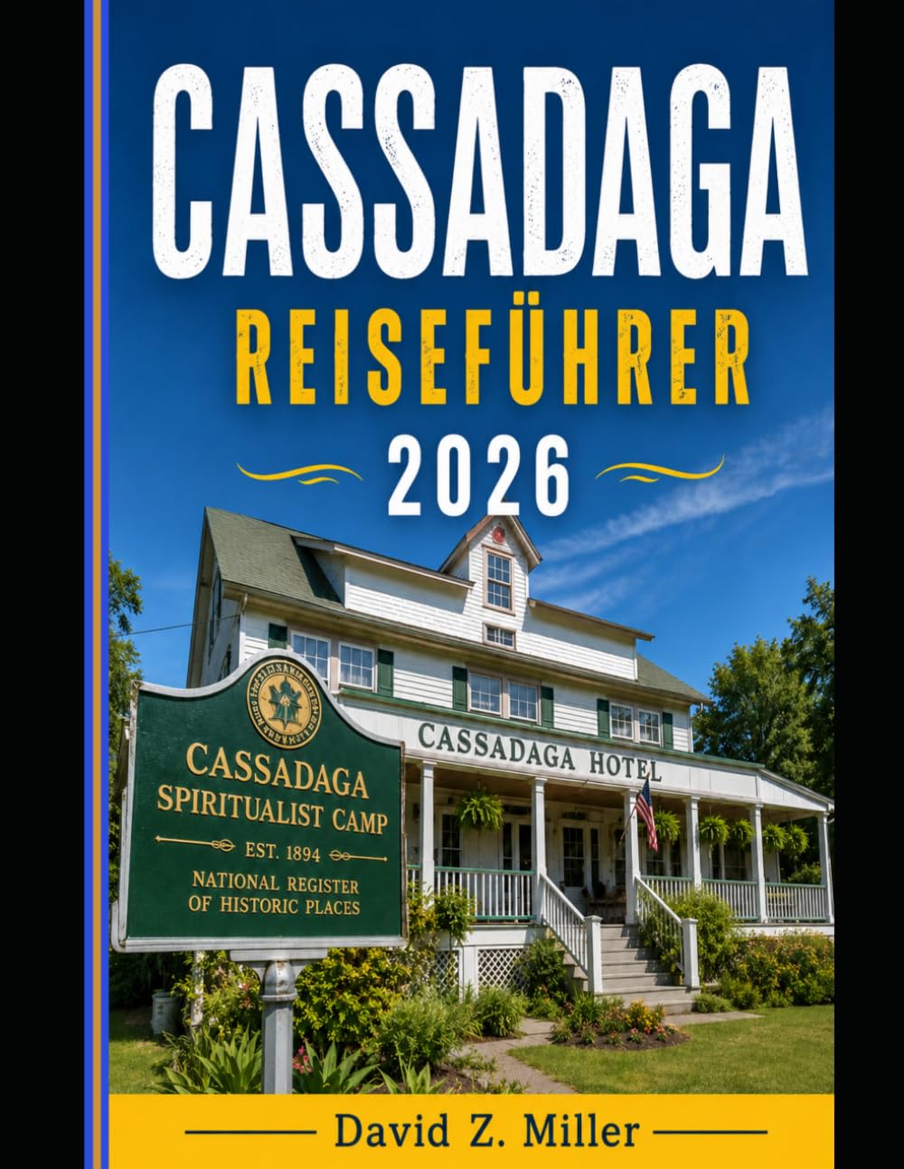 CASSADAGA REISEFÜHRER 2026: „Erkunden Sie historische Straßen, die lokale Kultur, gemütliche Unterkünfte und entspannende Abenteuer.“ (Super Explore)