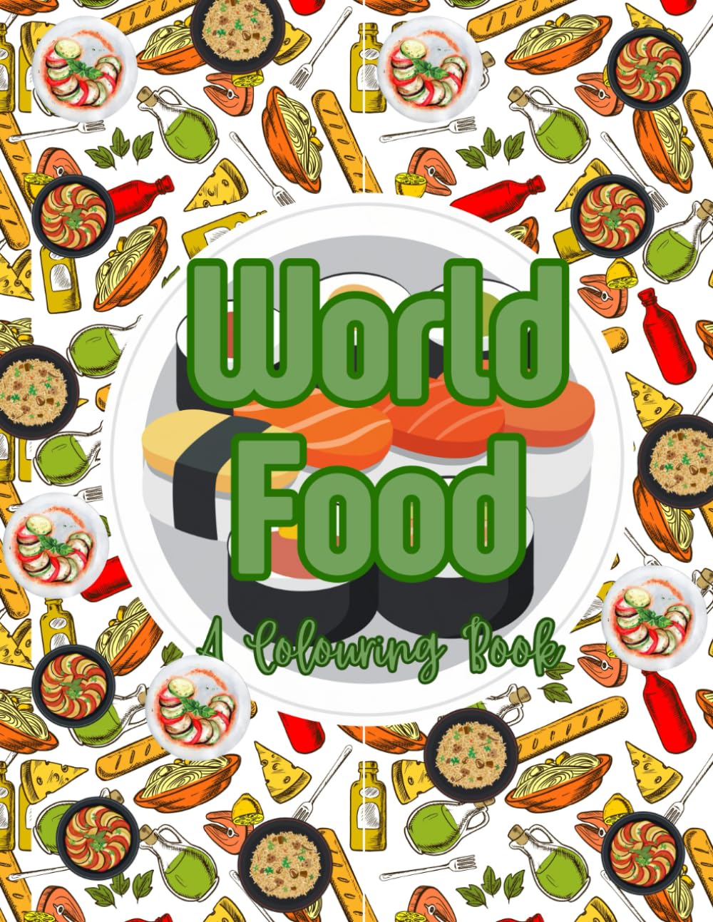World Food, A Colouring Book (The Yummy Food Colouring Collection)