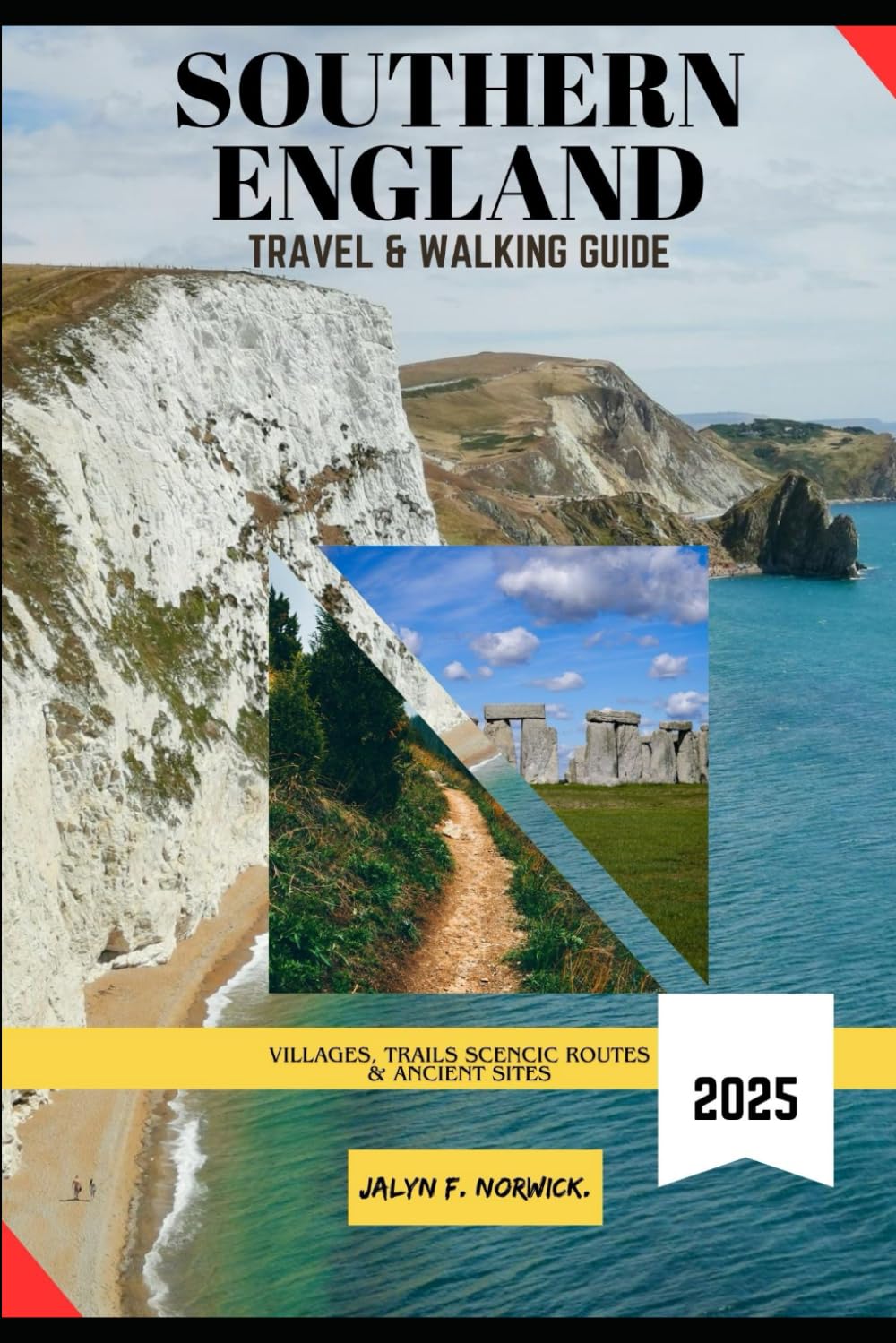 SOUTHERN ENGLAND TRAVEL & WALKING GUIDE 2025 (Trailblazer: The Ultimate Hiking Guide Series)