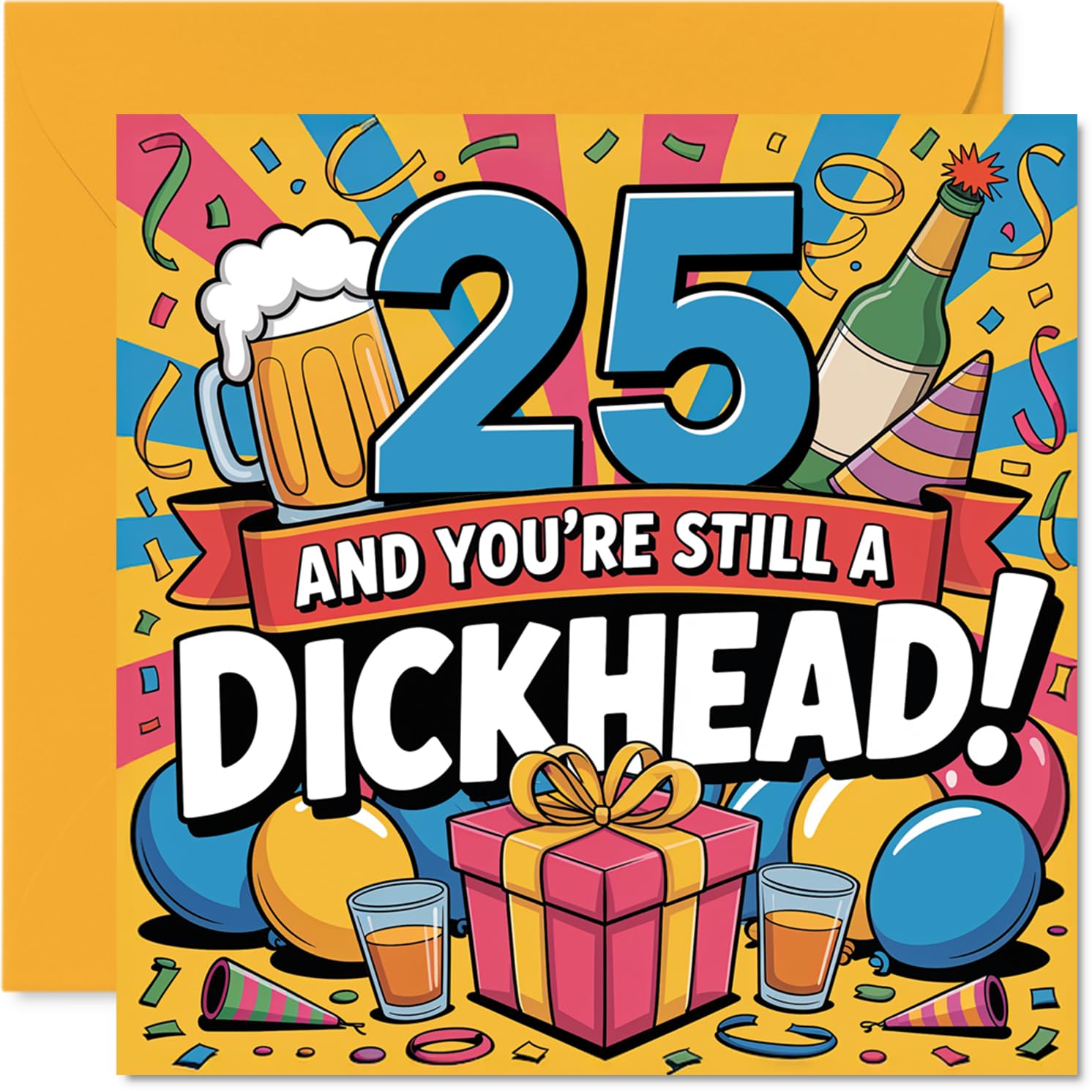 Cheeky 25th Birthday Card - Still a Legend at 25 - Bold Multicoloured Design with Playful Insult - Perfect for a Mate Who Loves a Laugh - 145mm Square, Envelope Included