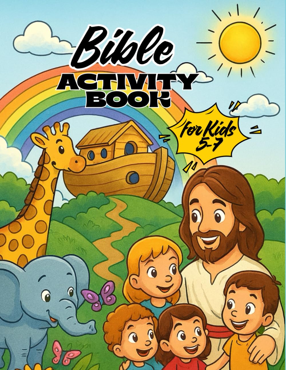 Bible Activity Book for kids 5-7: Coloring Pages, Mazes, Word Searches, Bible Stories, Bible Verses to Inspire Faith, Joy and Creativity in Boys and Girls.