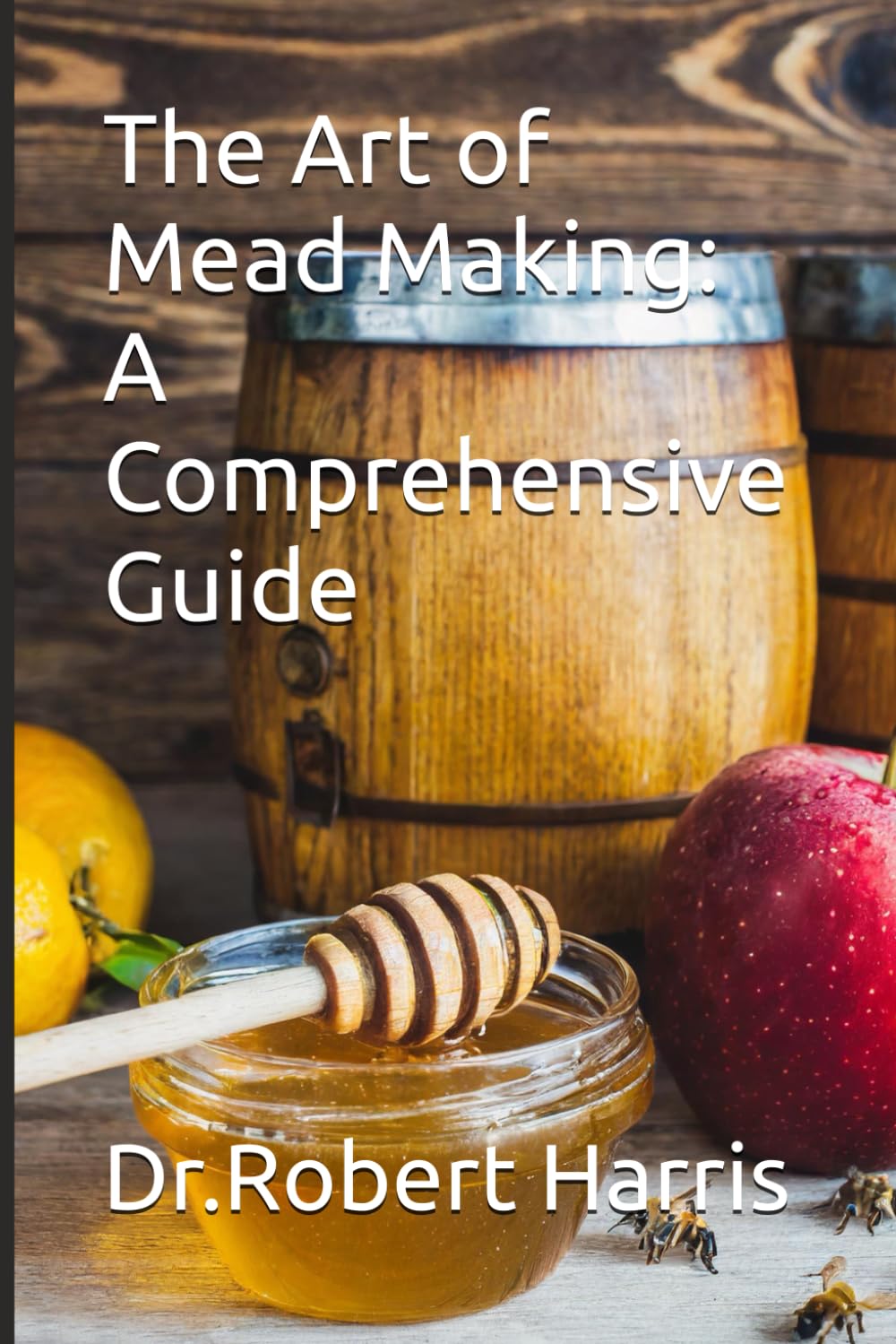 The Art of Mead Making: A Comprehensive Guide