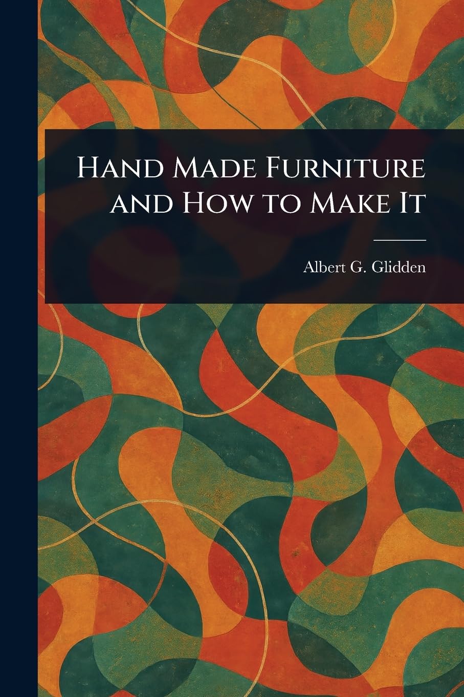 Hand Made Furniture and How to Make It