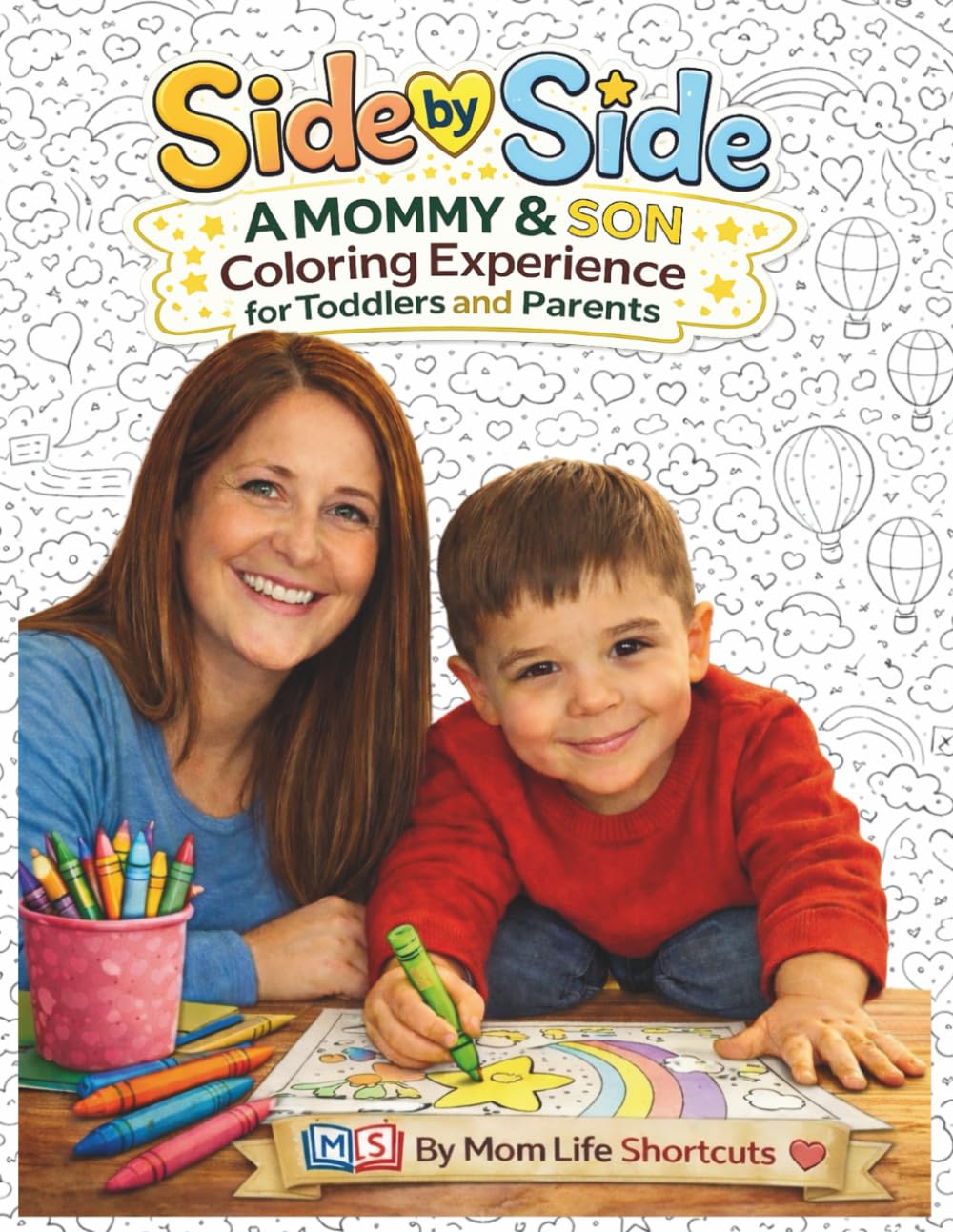 Side by Side: A Mommy & Son Coloring Experience for Toddlers and Parents