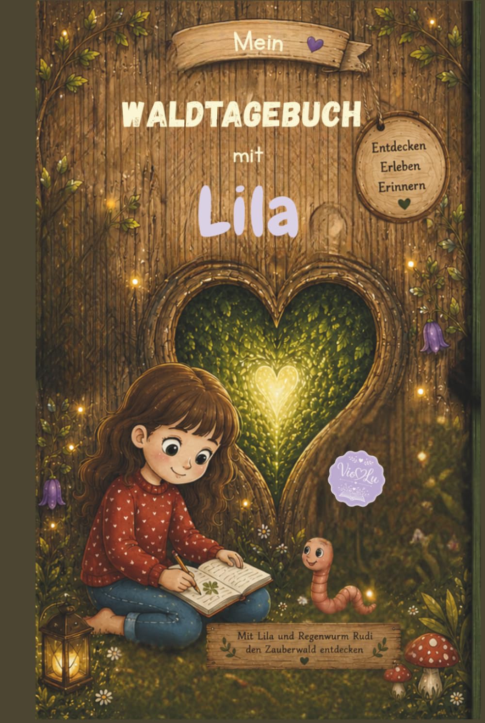 Mein Waldtagebuch mit Lila: Ein magisches Naturtagebuch für Kinder • Entdecken • Erleben • Erinnern (Die kleinen Hüter der Erde)