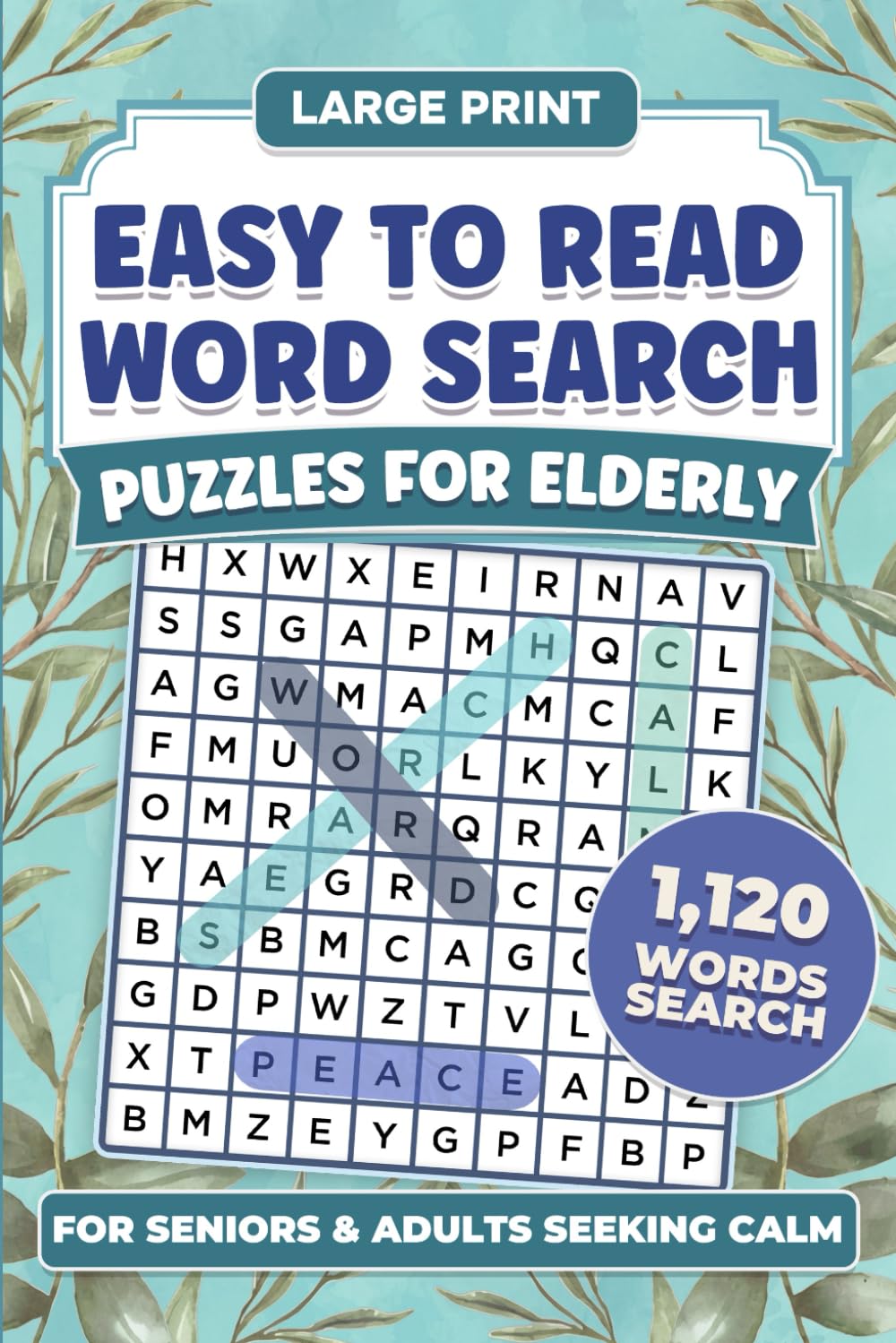 Word Search for Elderly-Large Print Easy Puzzles: Easy to Read Large Print Word Search Puzzles for Seniors & Adults Seeking Calm