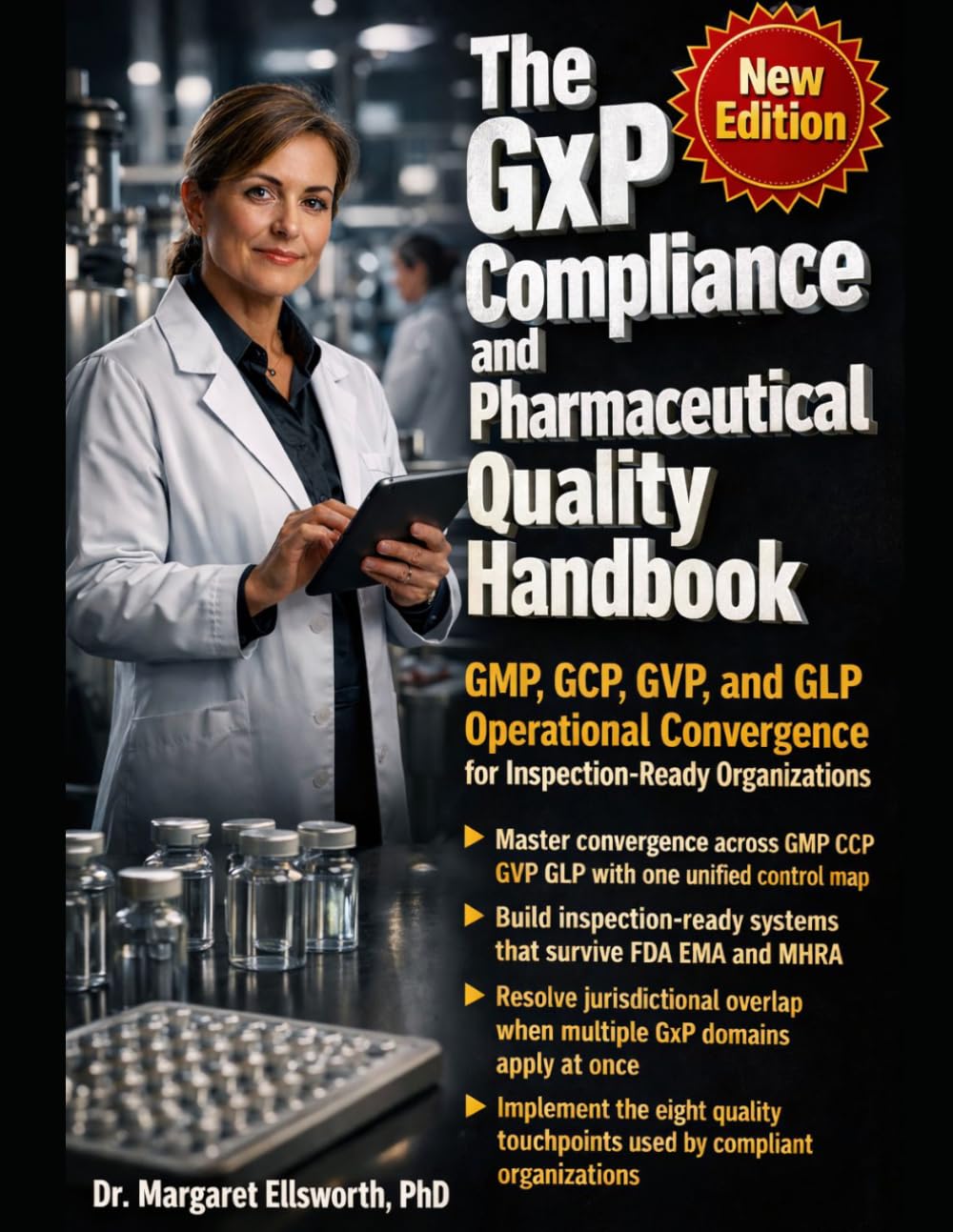 The GxP Compliance and Pharmaceutical Quality Handbook: GMP GCP GVP GLP Operational Convergence for Inspection-Ready Pharmaceutical Organizations: ... System Manual for Regulatory Audit Readiness